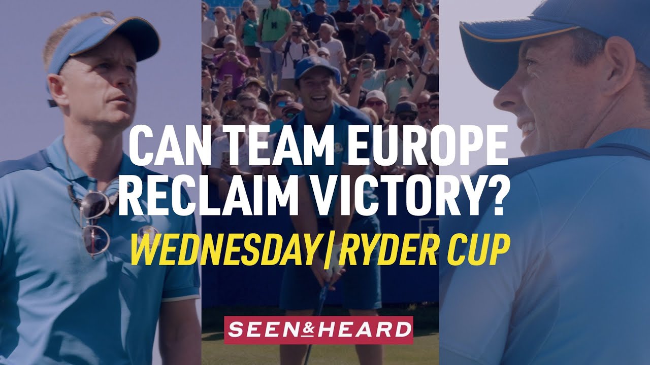 Inside Team Europe | Ryder Cup Seen & Heard | Wednesday