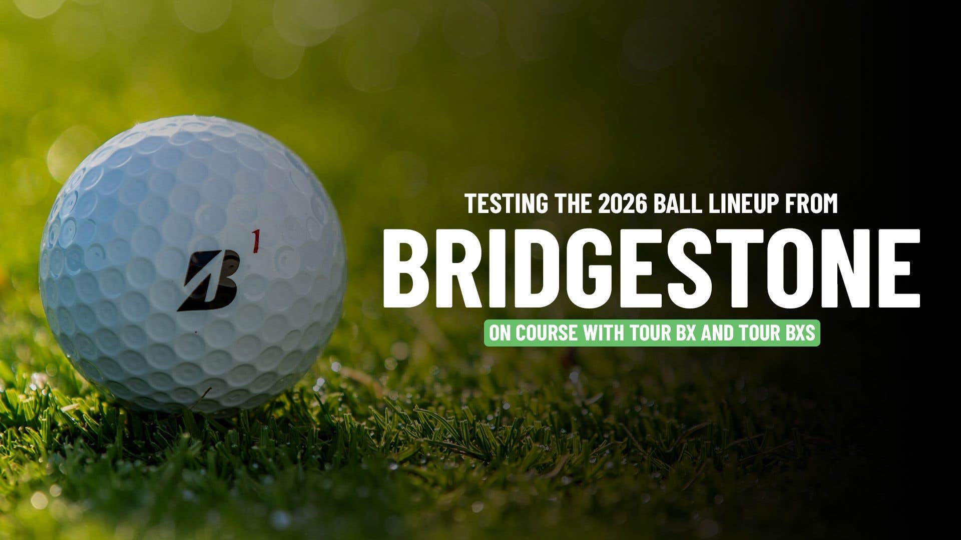 Testing Bridgestones 2026 TOUR B Series ON COURSE!