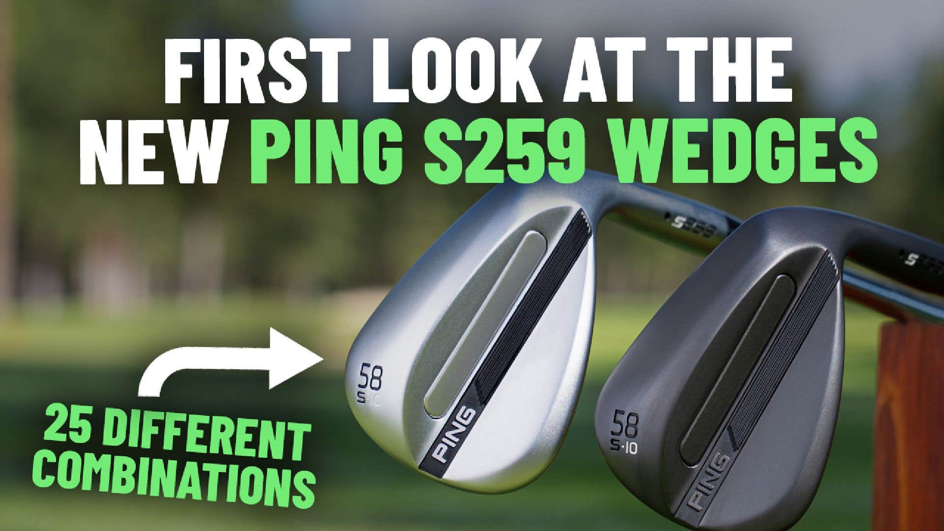 Ping's New s259 Wedges - What You Need to Know