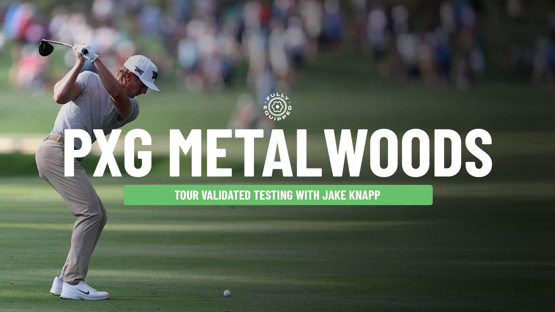 Testing PXG Metalwoods with Jake Knapp