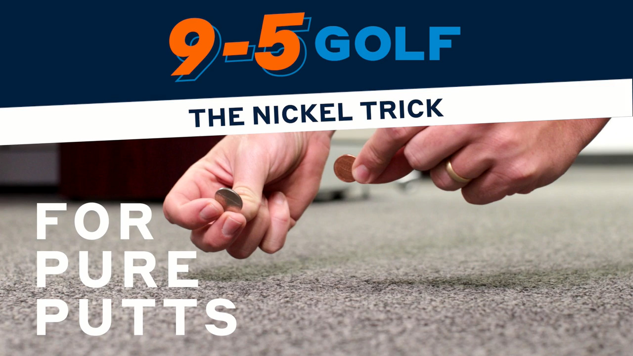 9-5 Golf: The Nickel Trick for pure putts
