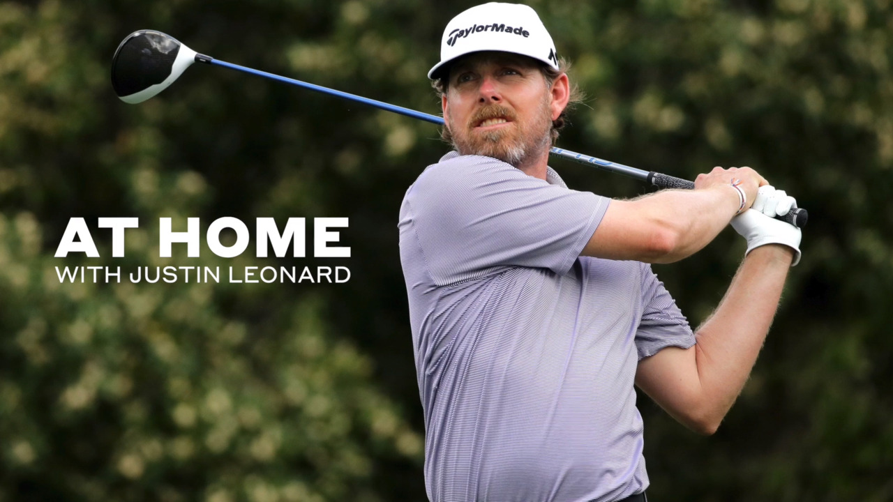 At Home With Justin Leonard: Golf is back