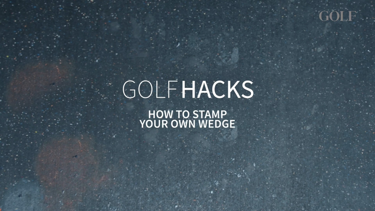 GOLF Hacks: How to stamp your own wedge