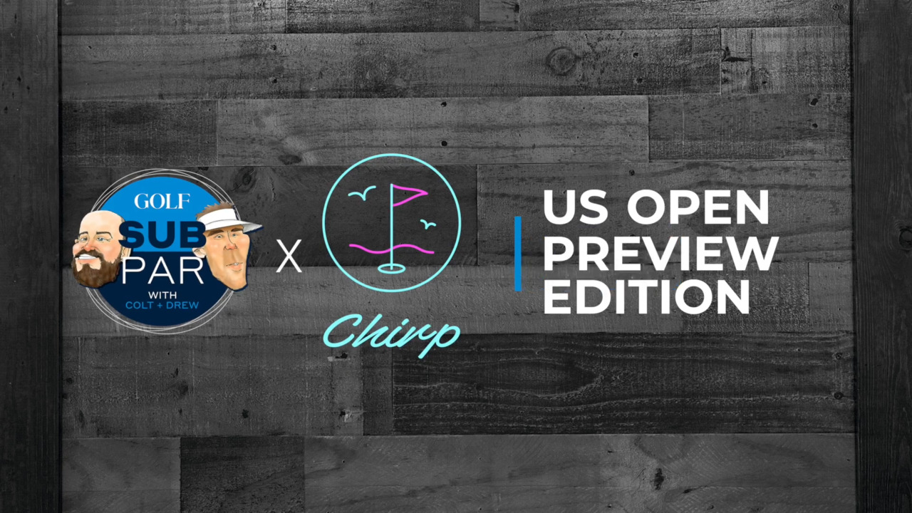 Subpar Special Edition: U.S. Open preview presented by Chirp