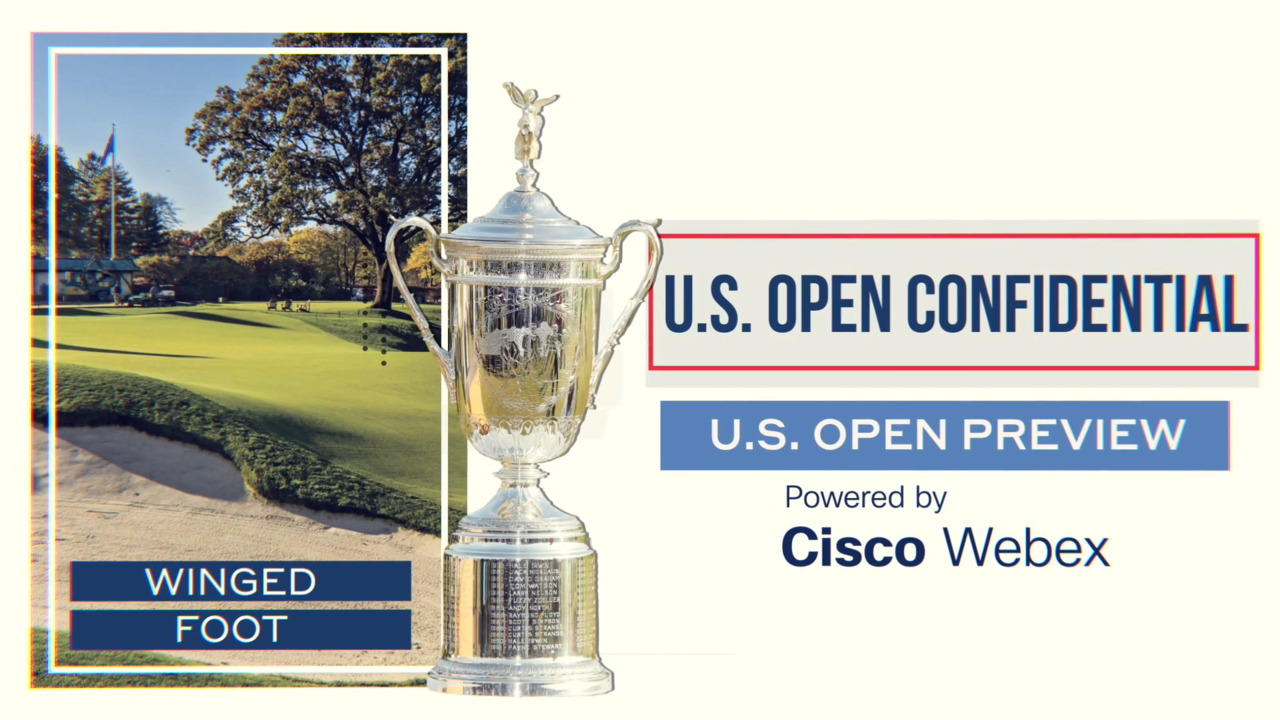 U.S. Open Confidential, powered by Cisco Webex: Previewing the field, conditions and mood at Winged Foot