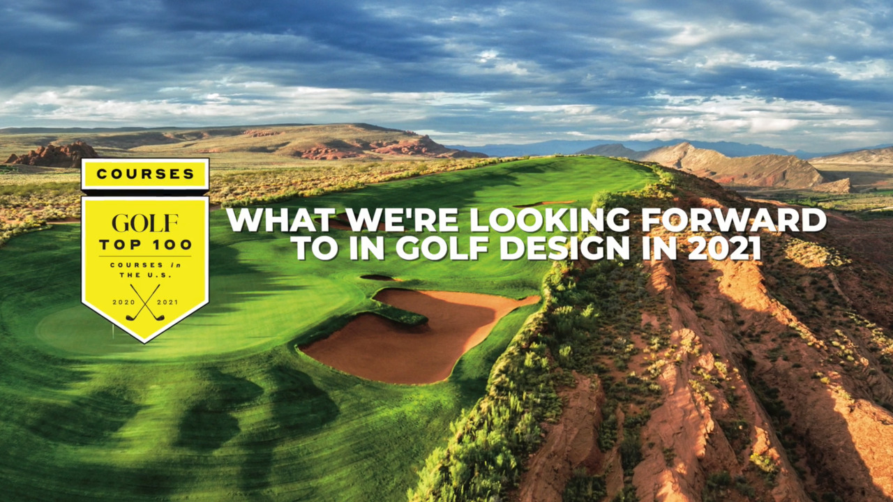 What we're looking forward to in golf design in 2021