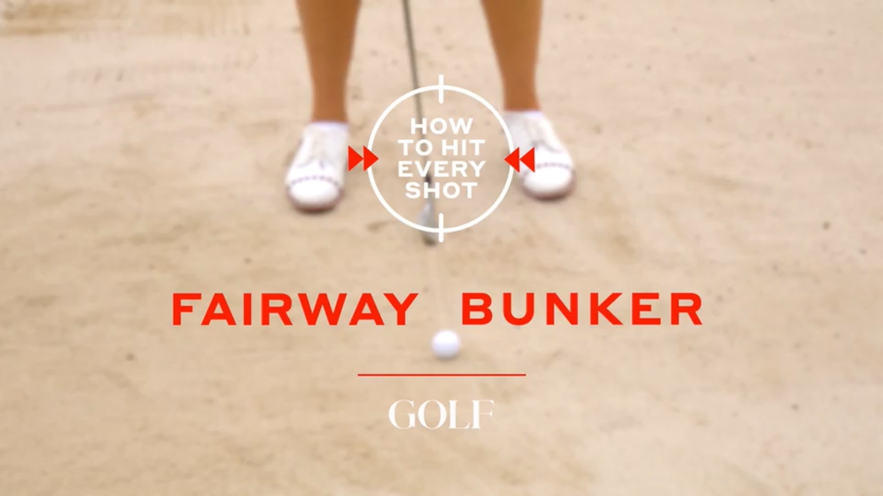 How To Hit Every Shot: Fairway Bunker