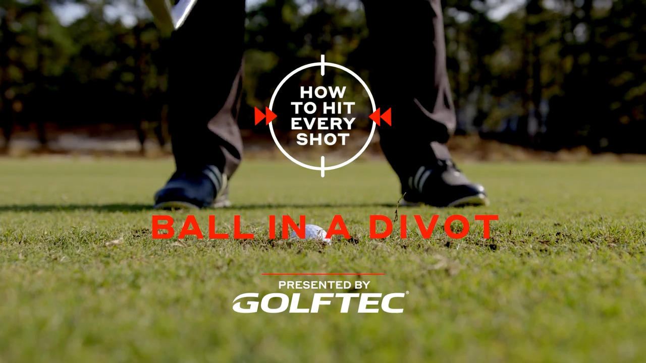 How To Hit Every Shot: Ball In A Divot