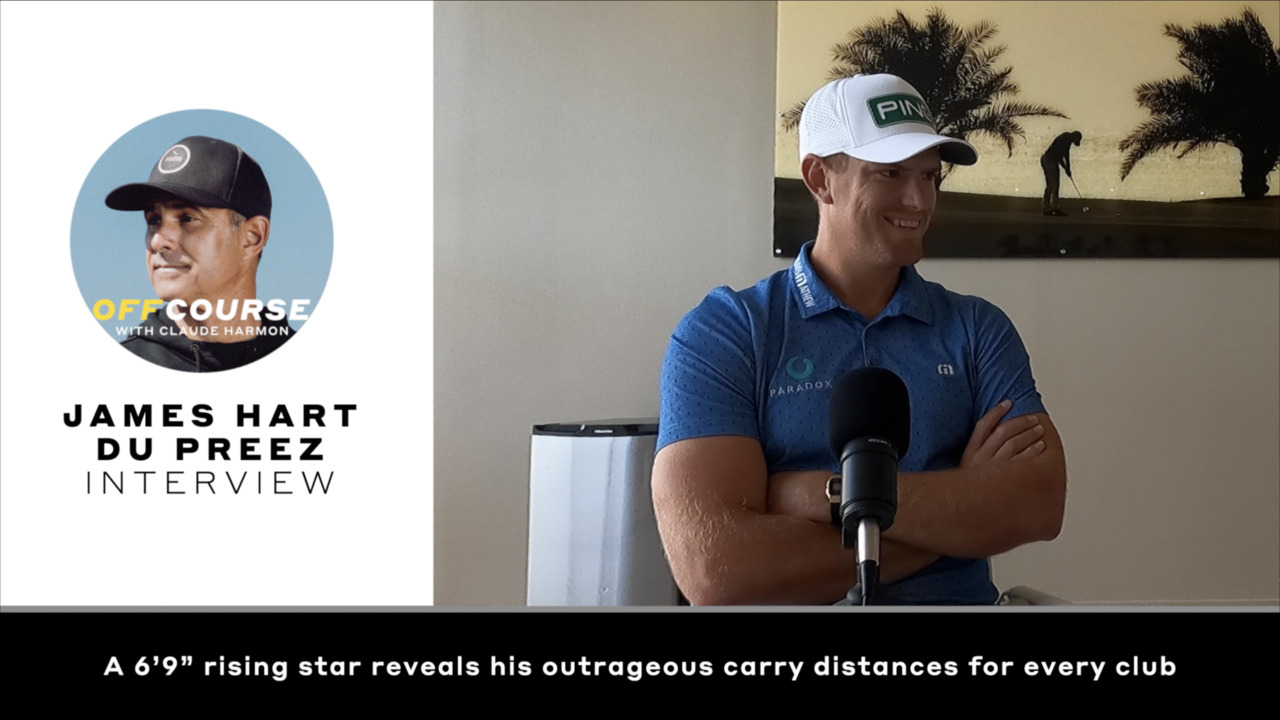 Off Course with Claude Harmon: A 6’9” rising star reveals his outrageous carry distances for every club