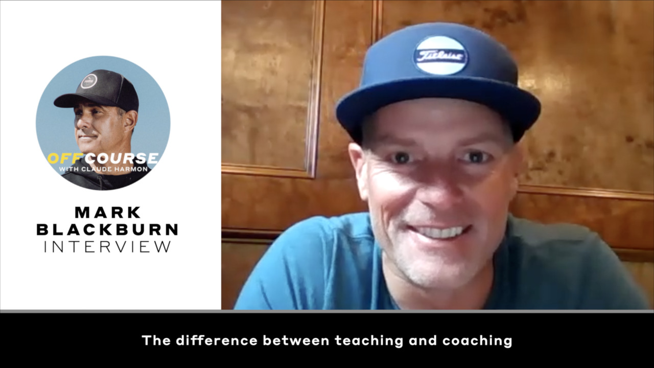 Off Course with Claude Harmon: The difference between teaching and coaching