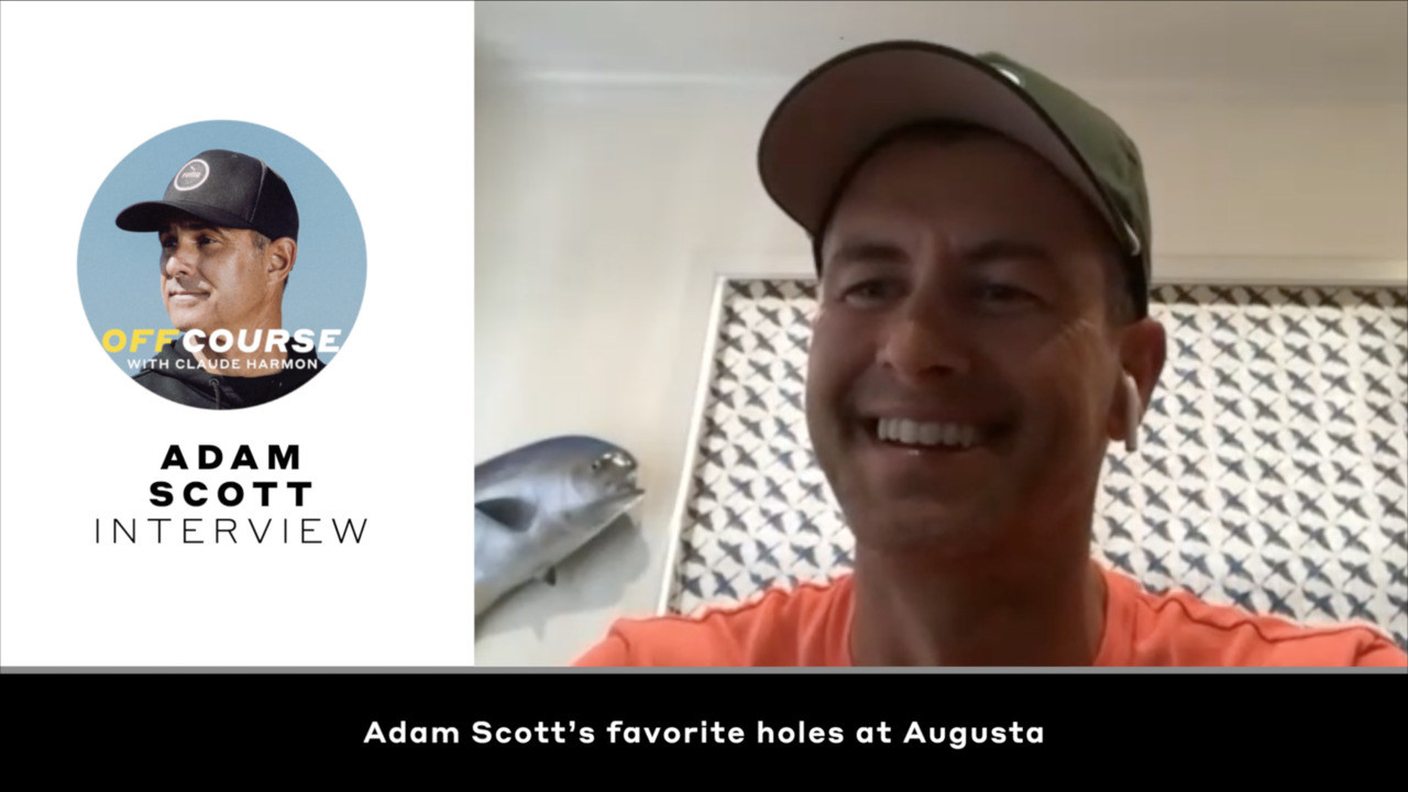 Off Course with Claude Harmon: Adam Scott’s favorite holes at Augusta