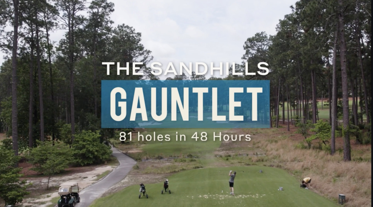 The Sandhills Gauntlet: Playing 81 holes in 48 hours